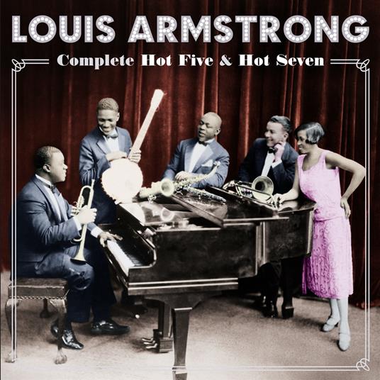 Complete Hot Five And Hot Seven - CD Audio di Louis Armstrong