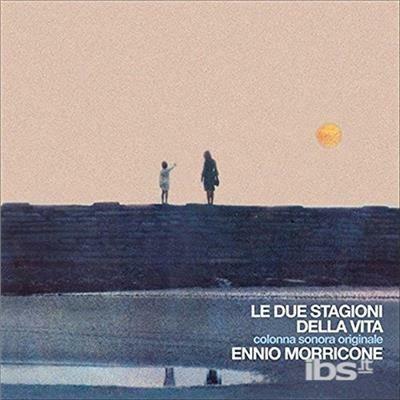 Le Due Stagioni Della Vita (Colonna sonora) - CD Audio di Ennio Morricone