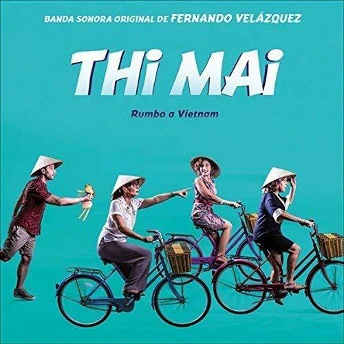 Thi Mai (Colonna sonora) - CD Audio di Fernando Velazquez