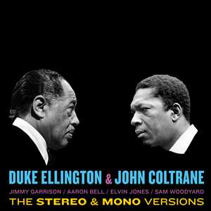 Vinile Duke Ellington & John Coltrane. The Stereo & Mono Versions Duke Ellington John Coltrane