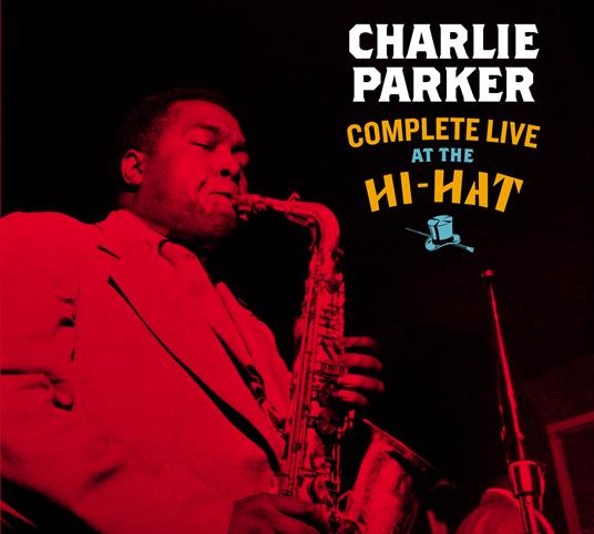 Complete Live At The Hi-Hat - CD Audio di Charlie Parker
