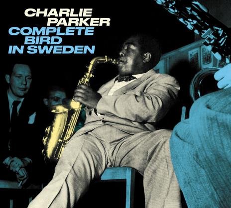 Complete Bird in Sweden - CD Audio di Charlie Parker