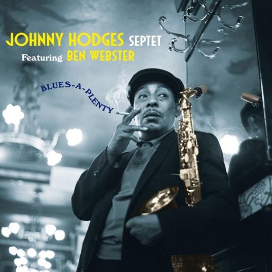 Blues-A-Plenty (+ 8 Bonus Tracks!) - CD Audio di Ben Webster,Johnny Hodges