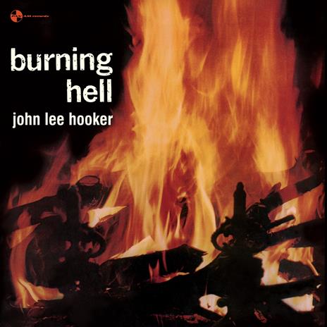 Burning Hell - Vinile LP di John Lee Hooker