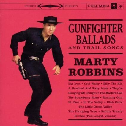 Gunfighter Ballads And Trail Songs - Vinile LP di Marty Robbins
