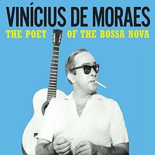 Poet of Bossa Nova. His Early Recordings - CD Audio di Vinicius De Moraes