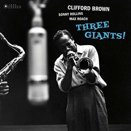 Three Giants - Vinile LP di Clifford Brown