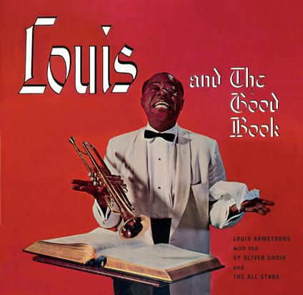 Louis Armstrong and the Good Book - CD Audio di Louis Armstrong