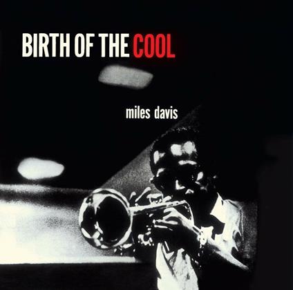 Birth of the Cool - CD Audio di Miles Davis