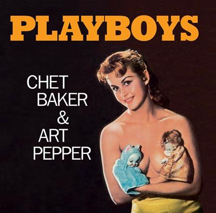 Playboys ( + 7 Bonus Tracks) - CD Audio di Chet Baker,Art Pepper