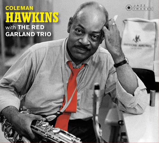 Coleman Hawkins with the Red Garland Trio - CD Audio di Coleman Hawkins