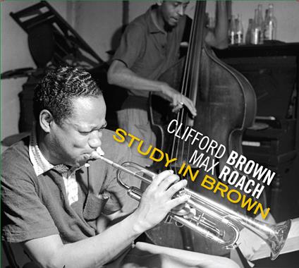 Study in Brown - Clifford Brown & Max Roach - CD Audio di Clifford Brown,Max Roach