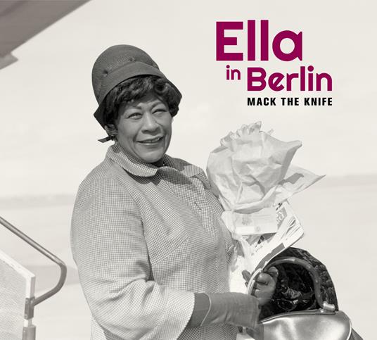 Mack the Knife. Ella in Berlin (with Bonus Tracks) - CD Audio di Ella Fitzgerald