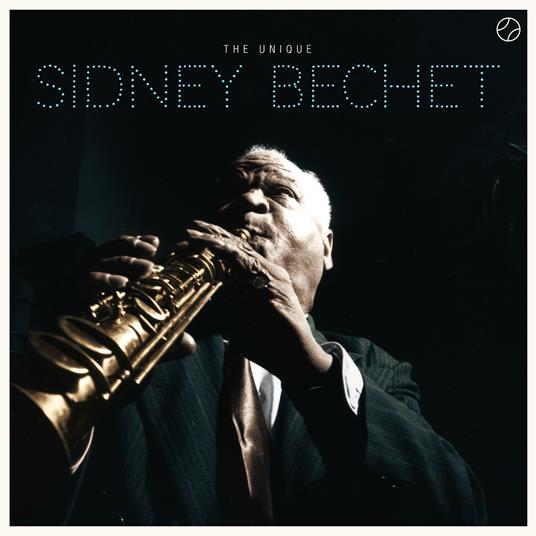 The Unique Sidney Bechet (with Bonus Track) - CD Audio di Sidney Bechet