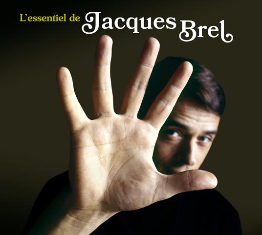 L'Essentiel De Jacques Brel - CD Audio di Jacques Brel