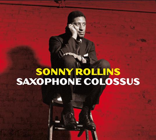 Saxophone Colossus (with 6 Bonus Tracks) - CD Audio di Sonny Rollins