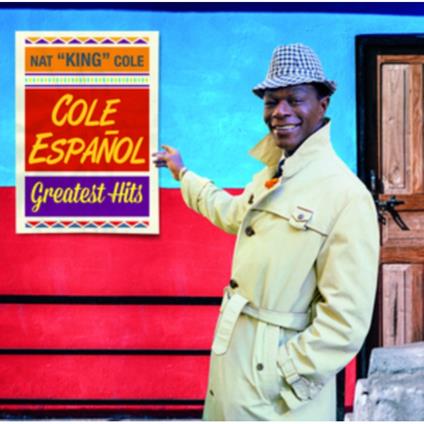 Cole Espanol (Greatest Hits) - CD Audio di Nat King Cole