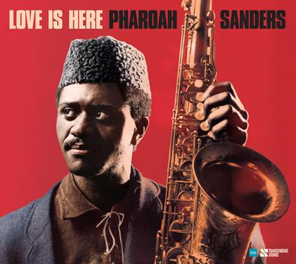 Love Is Here - The Complete Paris 1975 Ortf Recordings - CD Audio di Pharoah Sanders
