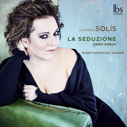La Seduzione. Verdi Songs - CD Audio di Giuseppe Verdi,Carmen Solis