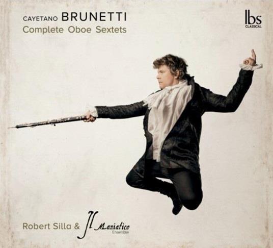 Complete Oboe Sextets - CD Audio di Robert-Il Maniatico Ensemble Silla