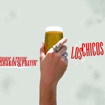 Shakin' & Prayin' - CD Audio di Los Chicos
