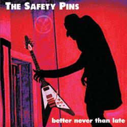Better Never Than Late - CD Audio di Safety Pins