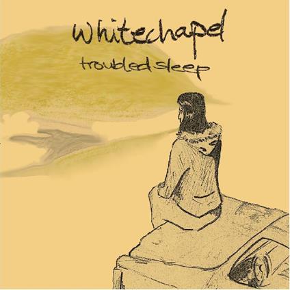 Troubled Sleep - CD Audio di Whitechapel