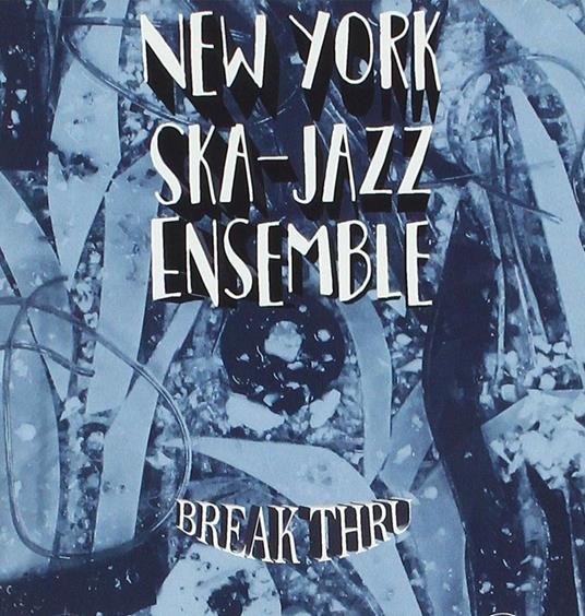 Break Thru - Vinile LP di New York Ska Jazz Ensemble