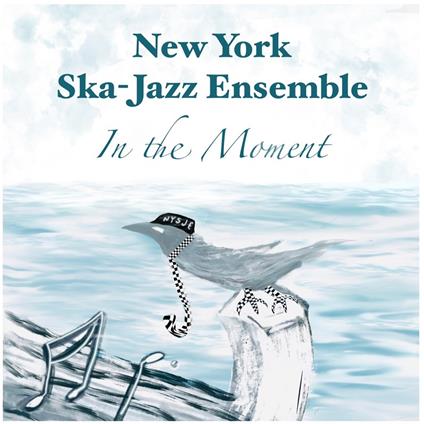 In The Moment - CD Audio di New York Ska Jazz Ensemble