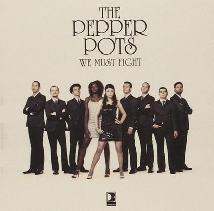 We Must Fight - CD Audio di Pepper Pots