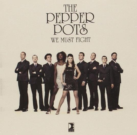 We Must Fight - CD Audio di Pepper Pots