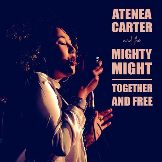 Together and Free - CD Audio di Atenea Carter,Mighty Might