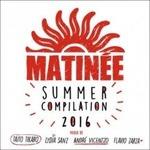 Matinée Summer 2016 - CD Audio