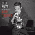 Alone Together - Vinile LP di Chet Baker