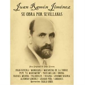 Juan Ramon Jimenez, Su Obra Por Sevillanas - CD Audio