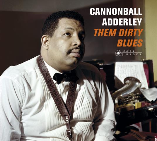 Them Dirty Blues ( + Bonus Tracks) - CD Audio di Julian Cannonball Adderley