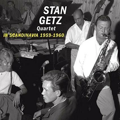 In Scandinavia 1959-1960 - CD Audio di Stan Getz
