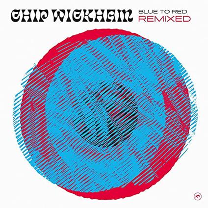 Blue To Red Remixed - Vinile LP di Chip Wickham