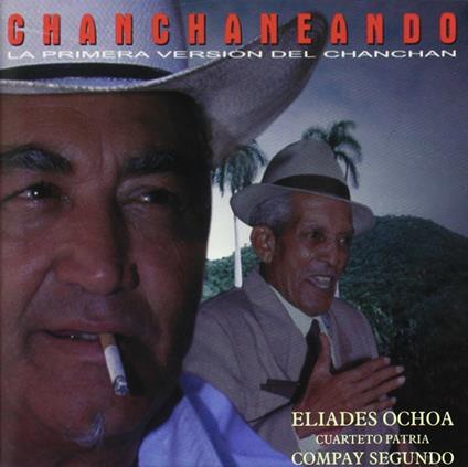 Chanchaneando - CD Audio di Eliades Ochoa