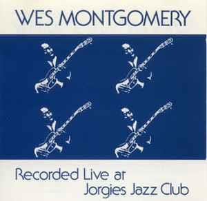Live At Jorgies - CD Audio di Wes Montgomery