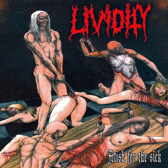 Fetish for the Sick Sick - Rejoice in Morbidit - CD Audio di Lividity