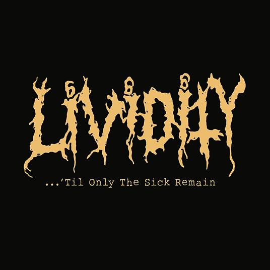 Til Only The Sick Remain - Vinile LP di Lividity