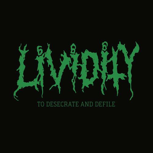 To Desecrate & Defile - CD Audio di Lividity