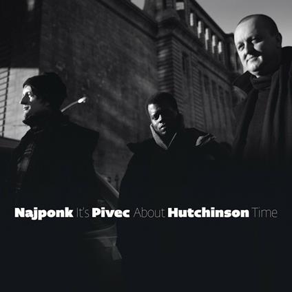 It's About Time - CD Audio di Ondej Pivec,Najponk,Gregory Hutchinson