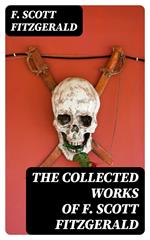 The Collected Works of F. Scott Fitzgerald