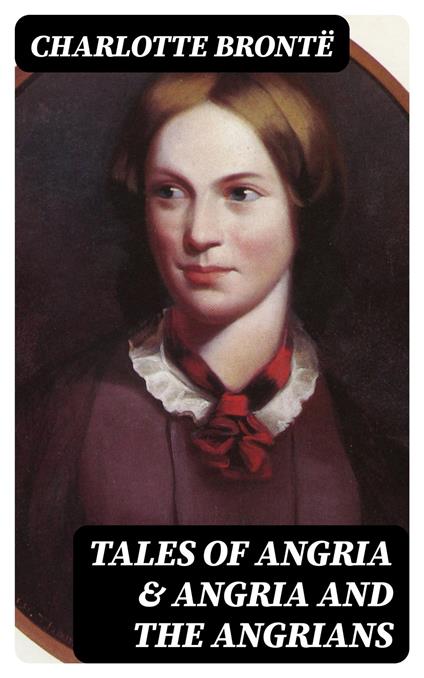 Tales of Angria & Angria and the Angrians