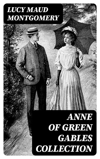 Anne of Green Gables Collection - Lucy Maud Montgomery - ebook