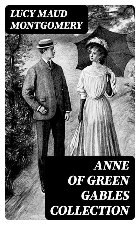 Anne of Green Gables Collection - Lucy Maud Montgomery - ebook