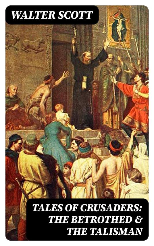 Tales of Crusaders: The Betrothed & The Talisman