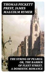The String of Pearls; Or, The Barber of Fleet Street. A Domestic Romance